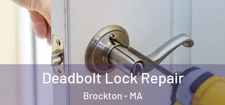  Deadbolt Lock Repair Brockton - MA