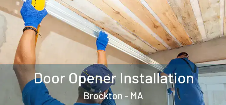  Door Opener Installation Brockton - MA
