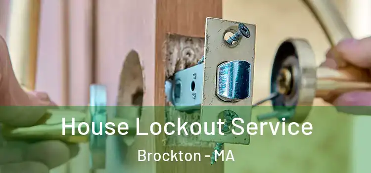  House Lockout Service Brockton - MA