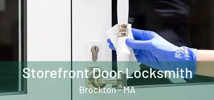 Storefront Door Locksmith Brockton - MA
